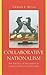 Collaborative Nationalism: The Politics of Friendship on China's Mongolian Frontier (Asia/Pacific/Perspectives)