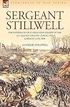 Sergeant Stillwell: The Experiences of a Union Army Soldier of the 61st Illinois Infantry During the American Civil War