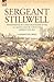 Sergeant Stillwell: The Experiences of a Union Army Soldier of the 61st Illinois Infantry During the American Civil War
