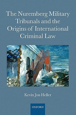 The Nuremberg Military Tribunals and the Origins of International Criminal Law (Hardcover)