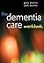 The dementia care workbook