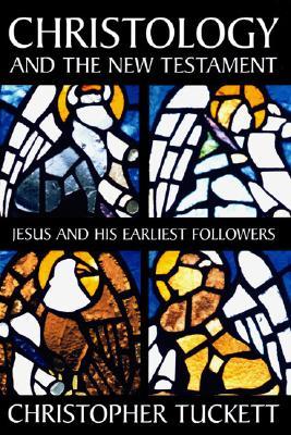Christology and the New Testament: Jesus and His Earliest Followers (Paperback)