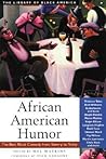 African American Humor: The Best Black Comedy from Slavery to Today (The Library of Black America series) African American Humor: The Best Black Comedy from Slavery to Today (The Library of Black America series)