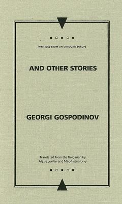 And Other Stories (Writings From An Unbound Europe)