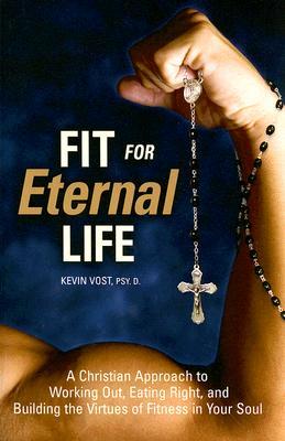 Fit for Eternal Life (Paperback)