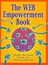 The Web Empowerment Book: An Introduction and Connection Guide to the Internet and the World-Wide Web