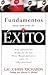 Fundamentos Para Una Vida De Exito (Spanish Edition)