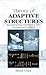 Theory of Adaptive Structures: Incorporating Intelligence into Engineered Products (New Directions in Civil Engineering)