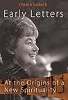 Early Letters: At the Origins of a New Spirituality (A Spirituality of Unity) Early Letters: At the Origins of a New Spirituality (A Spirituality of Unity)