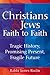 Christians & Jews―Faith to Faith: Tragic History, Promising Present, Fragile Future