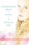 Confessions from the Heart of a Teenage Girl Confessions from the Heart of a Teenage Girl