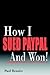 How I Sued PayPal And Won!