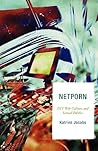 Netporn: DIY Web Culture and Sexual Politics (Critical Media Studies: Institutions, Politics, and Culture)