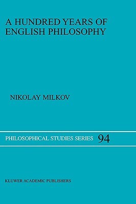 A Hundred Years of English Philosophy (Philosophical Studies Series, 94)