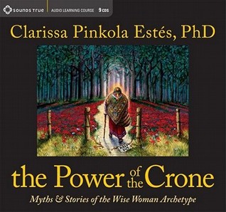 The Power of the Crone: Myths and Stories of the Wise Woman Archetype (Audio CD)