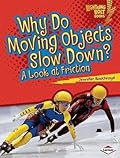 Why Do Moving Objects Slow Down?: A Look at Friction