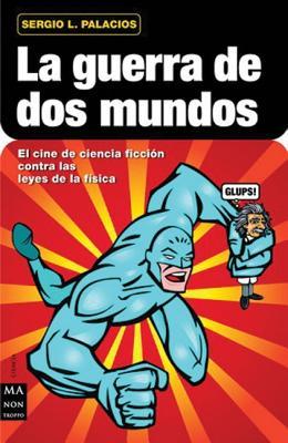 La guerra de dos mundos (Spanish Edition)