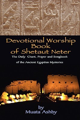 Devotional Worship Book of Shetaut Neter: Medu Neter song, chant and hymn book for daily practice (Paperback)