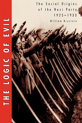 The Logic of Evil: The Social Origins of the Nazi Party, 1925-1933 (Paperback)