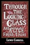 Through The Looking-Glass And What Alice Found There by Lewis Carroll