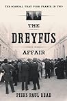 The Dreyfus Affair: The Scandal That Tore France in Two