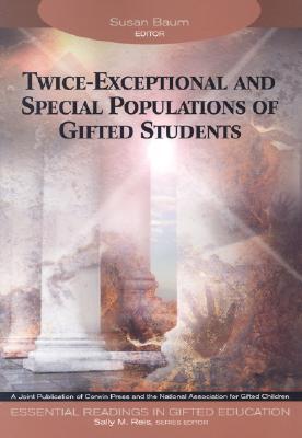 Twice-Exceptional and Special Populations of Gifted Students (Essential Readings in Gifted Education Series)