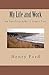 My Life and Work - An Autobiography of Henry Ford by Henry Ford