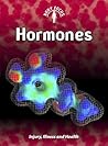 Hormones: Injury, Illness And Health (Body Focus)