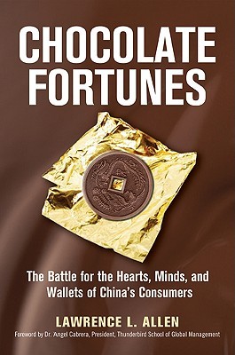 Chocolate Fortunes: The Battle for the Hearts, Minds, and Wallets of China's Consumers (Hardcover)