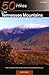 50 Hikes in the Tennessee Mountains: Hikes and Walks from the Blue Ridge to the Cumberland Plateau