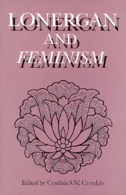 Lonergan and Feminism (Lonergan Studies)