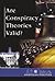 Are Conspiracy Theories Valid? (At Issue)