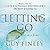 Letting Go: A Little Bit at...