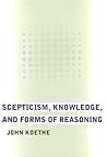 Scepticism, Knowledge, and Forms of Reasoning