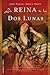 La reina de las dos lunas