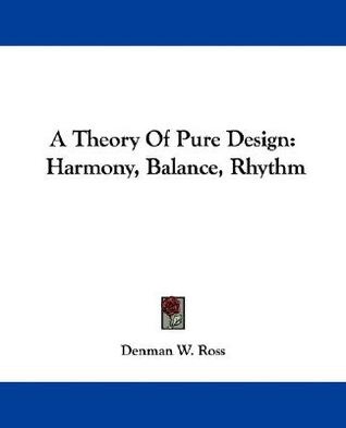 A Theory Of Pure Design: Harmony, Balance, Rhythm (Paperback)