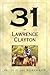 31 by Lawrence Clayton: A Clear Fork Chronicle