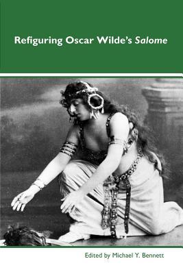 Refiguring Oscar Wilde's Salome (Paperback)