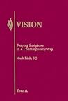 Vision: Praying Scripture in a Contemporary Way-Year A