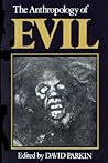 The Anthropology of Evil The Anthropology of Evil