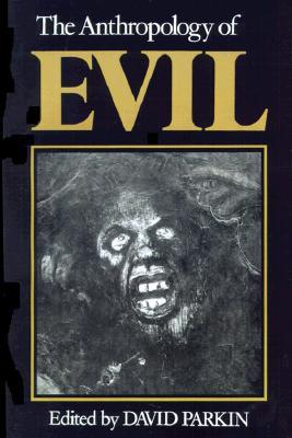 The Anthropology of Evil (Paperback)