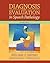 Diagnosis and Evaluation in Speech Pathology
