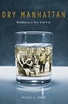 Dry Manhattan: Prohibition in New York City
