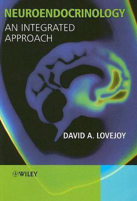 Neuroendocrinology: An Integrated Approach (Paperback)