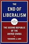 The End of Liberalism by Theodore J. Lowi