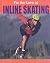 Inline Skating (For the Love of Sports)