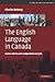 The English Language in Canada: Status, History and Comparative Analysis (Studies in English Language)