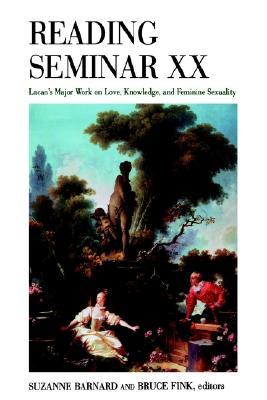 Reading Seminar XX: Lacan's Major Work on Love, Knowledge, and Feminine Sexuality (Paperback)