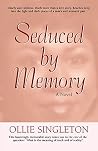 Seduced by Memory Seduced by Memory