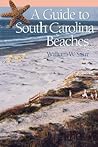 A Guide to South Carolina Beaches A Guide to South Carolina Beaches